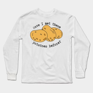 Fern Brady’s potatoes quote Long Sleeve T-Shirt